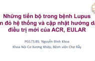 Những tiến bộ trong bệnh Lupus ban đỏ hệthống và cập nhật hướng dẫn điều trị mới của ACR , EULAR - PGS.TS.BS. Nguyễn Đình Khoa