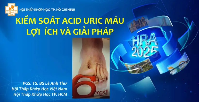 Kiểm Soát Acid Uric Máu - Lợi Ích Và Giải Pháp - PGS. TS. BS Lê Anh Thư